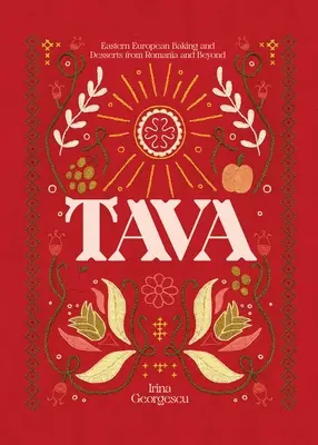 Tava: Pastelería y postres de Europa del Este de Rumanía y más allá - Tava: Eastern European Baking and Desserts from Romania & Beyond