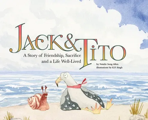 Jack y Tito Una historia de amistad, sacrificio y una vida bien vivida - Jack and Tito: A Story of Friendship, Sacrifice and a Life Well Lived