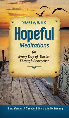 Meditaciones esperanzadoras para cada día de Pascua: Años A, B y C - Hopeful Meditations for Every Day of Eas: Years A, B, and C