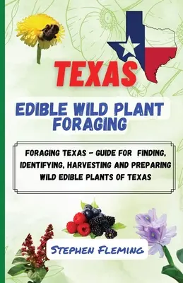 Forrajeo de plantas silvestres comestibles de Texas - Texas Edible Wild Plant Foraging