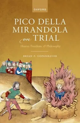 Pico Della Mirandola a Juicio: Herejía, libertad y filosofía - Pico Della Mirandola on Trial: Heresy, Freedom, and Philosophy