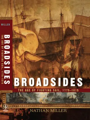 Broadsides: La era de la vela de combate, 1775-1815 - Broadsides: The Age of Fighting Sail, 1775-1815