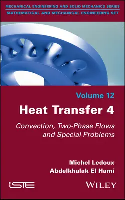 Transferencia de calor 4: Convección, flujos bifásicos y problemas especiales - Heat Transfer 4: Convection, Two-Phase Flows and Special Problems