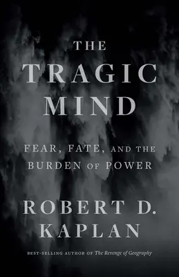 La mente trágica: Miedo, destino y la carga del poder - The Tragic Mind: Fear, Fate, and the Burden of Power