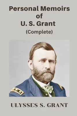 Memorias personales de U. S. Grant, completas - Personal Memoirs of U. S. Grant, Complete