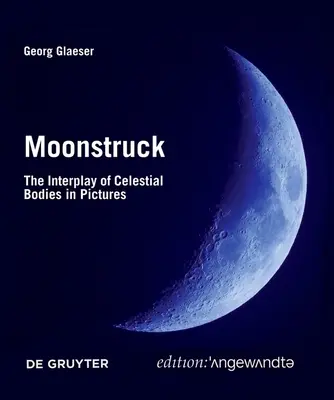 Moonstruck: La interacción de los cuerpos celestes en imágenes - Moonstruck: The Interplay of Celestial Bodies in Pictures