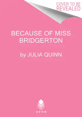 A causa de Miss Bridgerton: Una precuela de Bridgerton - Because of Miss Bridgerton: A Bridgerton Prequel