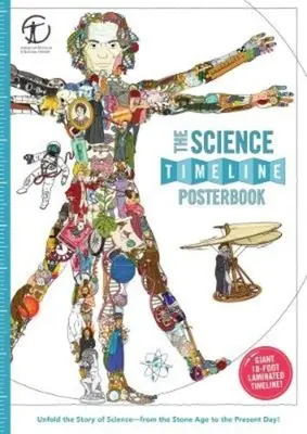 Libro de carteles de la cronología de la ciencia: Desvela la historia de los inventos desde la Edad de Piedra hasta nuestros días. - The Science Timeline Posterbook: Unfold the Story of Inventions--From the Stone Age to the Present Day!