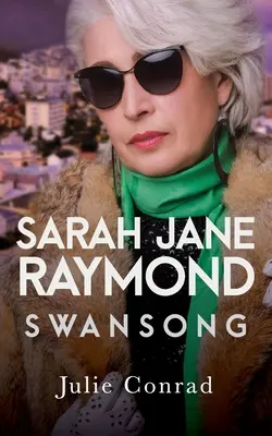 Sarah Jane Raymond Swansong - Sarah Jane Raymond: Swansong