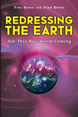 Redressing the Earth-See This New World Coming (Reparar la Tierra-Ver llegar este nuevo mundo) - Redressing the Earth-See This New World Coming