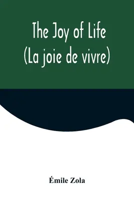 La alegría de vivir (La joie de vivre) - The Joy of Life (La joie de vivre)