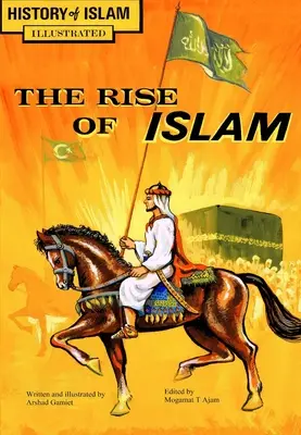 El auge del Islam: Historia del Islam - The Rise of Islam: History of Islam