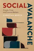 Avalancha social: Multitudes, ciudades y mercados financieros - Social Avalanche: Crowds, Cities and Financial Markets