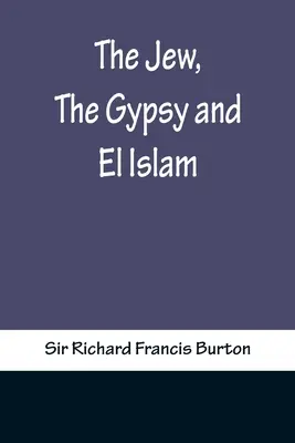 El Judío, El Gitano y El Islam - The Jew, The Gypsy and El Islam