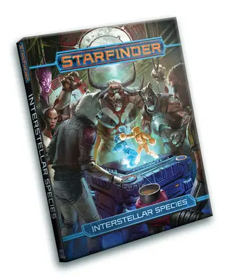 Starfinder Rpg: Especies Interestelares - Starfinder Rpg: Interstellar Species
