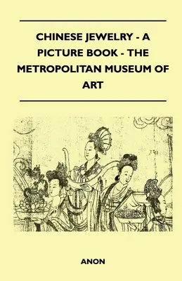 Joyas chinas - Libro ilustrado - Museo Metropolitano de Arte - Chinese Jewelry - A Picture Book - The Metropolitan Museum of Art