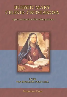 Beata María Celeste Crostarosa: Una gran mística del siglo XVIII - Blessed Mary Celeste Crostarosa: A Great Mystic of the Eighteenth Century