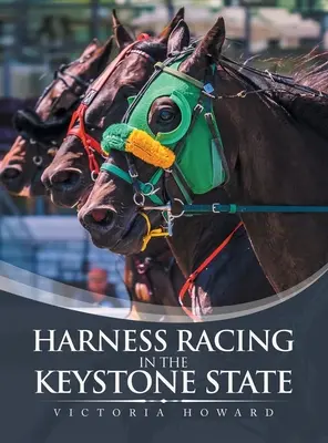 Carreras de caballos en el Estado de Keystone - Harness Racing in the Keystone State