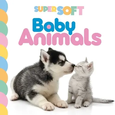 Animales Súper Suaves: Libro de cartón fotográfico para tocar y sentir - Super Soft Baby Animals: Photographic Touch & Feel Board Book