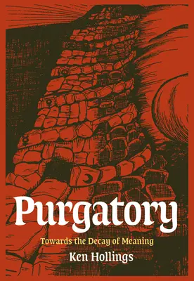 Purgatorio, Volumen 2: El Proyecto Basura: Hacia la decadencia del sentido - Purgatory, Volume 2: The Trash Project: Towards the Decay of Meaning