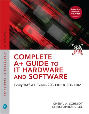 Guía completa A+ de hardware y software informático: Exámenes Comptia A+ 220-1101 y 220-1102 - Complete A+ Guide to It Hardware and Software: Comptia A+ Exams 220-1101 & 220-1102