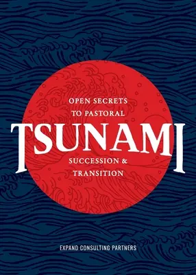 Tsunami: Secretos a voces de la sucesión y la transición pastorales - Tsunami: Open Secrets to Pastoral Succession & Transition