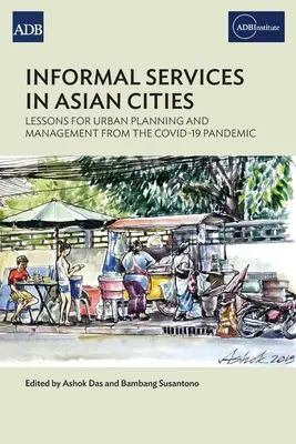 Servicios informales en las ciudades asiáticas: Lecciones de la pandemia de Covid-19 para la planificación y la gestión urbanas - Informal Services in Asian Cities: Lessons for Urban Planning and Management from the Covid-19 Pandemic