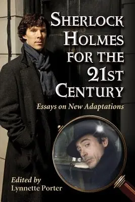 Sherlock Holmes para el siglo XXI: Ensayos sobre nuevas adaptaciones - Sherlock Holmes for the 21st Century: Essays on New Adaptations