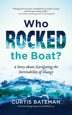 ¿Quién sacudió el barco? Una historia sobre la inevitabilidad del cambio - Who Rocked the Boat?: A Story about Navigating the Inevitability of Change