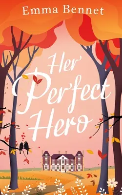 SU HÉROE PERFECTO un romance conmovedor y reconfortante del que enamorarse - HER PERFECT HERO a heartwarming, feel-good romance to fall in love with