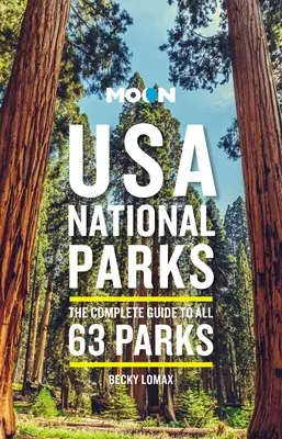 Moon USA National Parks: La guía completa de los 63 parques - Moon USA National Parks: The Complete Guide to All 63 Parks