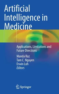 Inteligencia Artificial en Medicina: Aplicaciones, limitaciones y orientaciones futuras - Artificial Intelligence in Medicine: Applications, Limitations and Future Directions