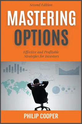 Dominar las opciones: Estrategias eficaces y rentables para inversores - Mastering Options: Effective and Profitable Strategies for Investors