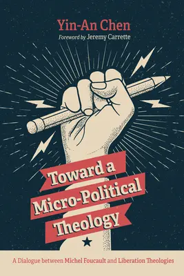 Hacia una teología micropolítica - Toward a Micro-Political Theology