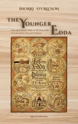 La Edda menor: también llamada Edda de Snorre o La Edda en prosa (con introducción, notas y vocabulario) - The Younger Edda: Also called Snorre's Edda, or The Prose Edda (With Introduction, Notes and Vocabulary)