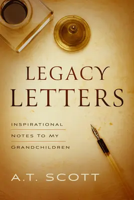 Legacy Letters: Notas inspiradoras para mis nietos - Legacy Letters: Inspirational Notes to My Grandchildren