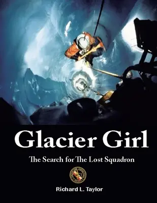 Glacier Girl: La búsqueda de la escuadra perdida - Glacier Girl: The Search for the Lost Squadron