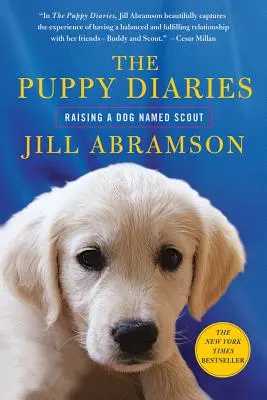 Diarios de un cachorro: Criar a un perro llamado Scout - The Puppy Diaries: Raising a Dog Named Scout