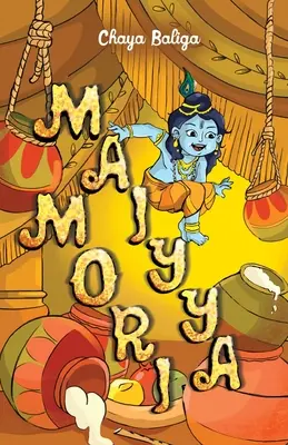 Maiyya Mori: una pequeña historia de Krishna - Maiyya Mori: A Little Krishna Story