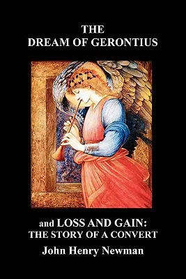 El sueño de Geroncio y Pérdida y ganancia: Historia de un converso - The Dream of Gerontius and Loss and Gain: The Story of a Convert