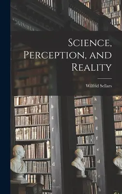 Ciencia, percepción y realidad - Science, Perception, and Reality