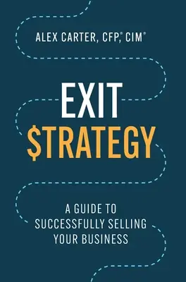 Estrategia de salida: Guía para vender con éxito su empresa - Exit Strategy: A Guide to Successfully Selling Your Business