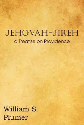 Jehová-Jireh, tratado sobre la Providencia - Jehovah-Jireh a Treatise on Providence