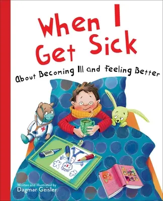 Cuando me pongo enfermo: sobre enfermar y sentirse mejor - When I Get Sick: About Becoming Ill and Feeling Better