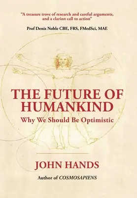 El futuro de la humanidad: Por qué debemos ser optimistas - The Future of Humankind: Why We Should Be Optimistic