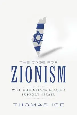 El caso del sionismo: Por qué los cristianos deben apoyar a Israel - The Case for Zionism: Why Christians Should Support Israel