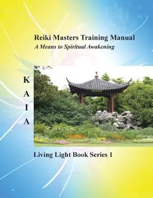 Manual de Formación en Reiki: Living Love Light Book Series 1-- A Guide for Students, Practitioners, and Masters in the Ancient Healing Art of Reiki (Guía para estudiantes, practicantes y maestros del antiguo arte curativo del Reiki) - Reiki Training Manual: Living Love Light Book Series 1-- A Guide for Students, Practitioners, and Masters in the Ancient Healing Art of Reiki