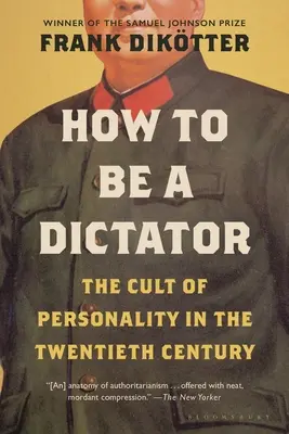 Cómo ser dictador: El culto a la personalidad en el siglo XX - How to Be a Dictator: The Cult of Personality in the Twentieth Century