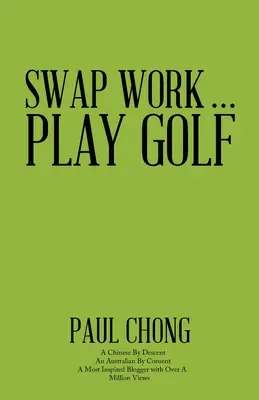 Cambiar el Trabajo . . . Jugar al golf - Swap Work . . . Play Golf