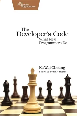 El código del desarrollador: Lo que hacen los programadores de verdad - The Developer's Code: What Real Programmers Do